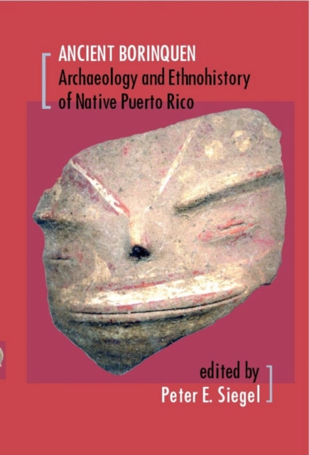 Book cover of: Ancient Borinquen. By: Peter E. Siegel