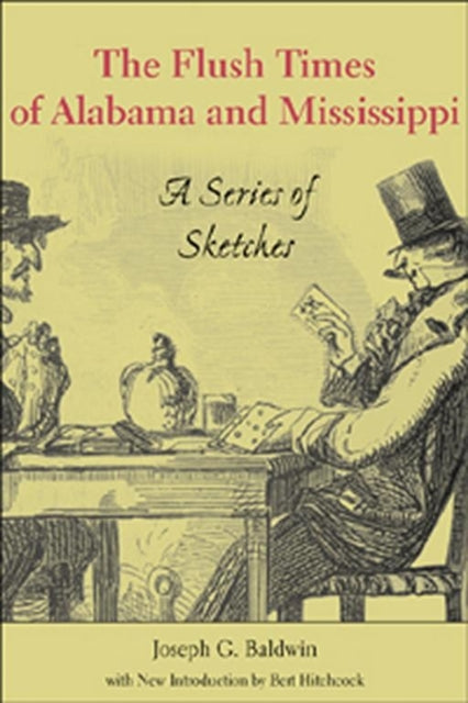 Book cover of: Flush Times of Alabama and Mississippi. By: Joseph Baldwin, Joseph G. Baldwin