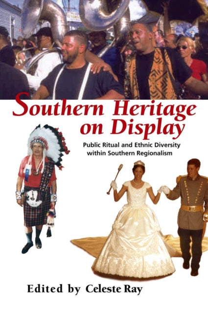 Book cover of: Southern Heritage on Display. By: Celeste Ray