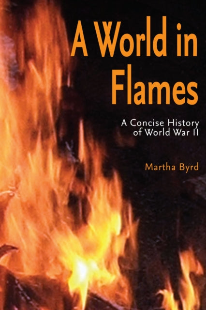 Book cover of: World in Flames. By: Martha Byrd