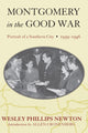 Book cover of: Montgomery in the Good War. By: Wesley Phillips Newton
