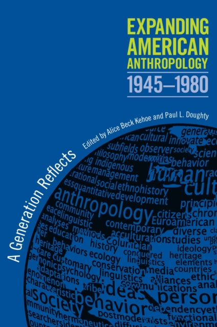 Book cover of: Expanding American Anthropology, 1945-1980. By: Alice Beck Kehoe