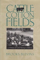 Book cover of: Cattle in the Cotton Fields. By: Brooks Blevins