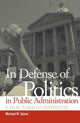 Book cover of: In Defense of Politics in Public Administration. By: Michael W. Spicer