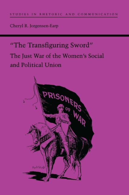 Book cover of: Transfiguring Sword. By: Dr. Cheryl R. Jorgensen-Earp Ph.D.