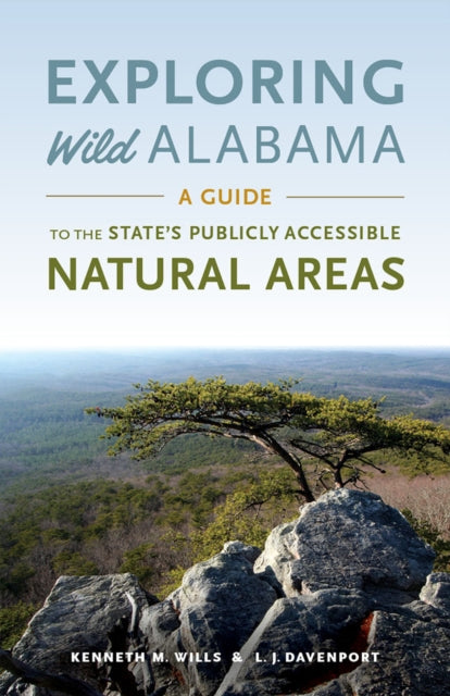 Book cover of: Exploring Wild Alabama. By: Kenneth M. Wills