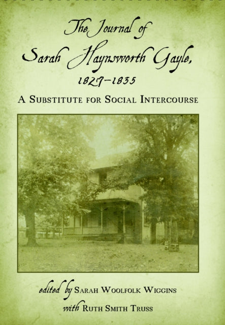 Book cover of: Journal of Sarah Haynsworth Gayle, 1827-1835. By: Sarah Haynsworth Gayle