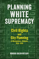 Book cover of: Planning White Supremacy