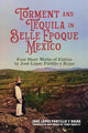 Book cover of: Torment and Tequila in Belle Epoque Mexico