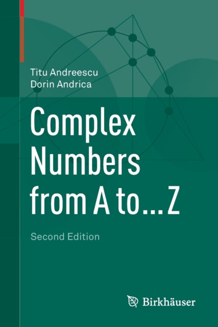 Book cover of: Complex Numbers from A to ... Z. By: Titu Andreescu