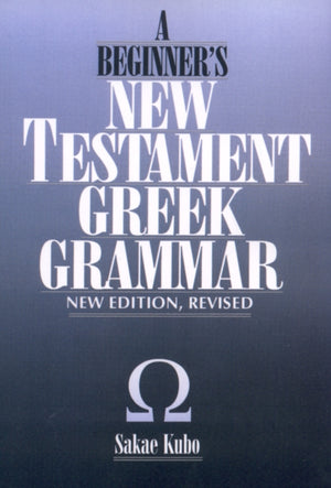 Beginner's New Testament Greek Grammar