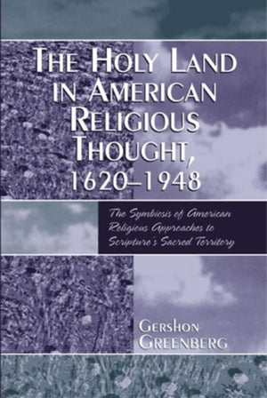 Holy Land in American Religious Thought, 1620-1948