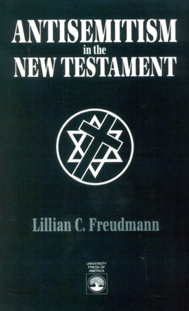 Book cover of: Antisemitism in the New Testament
