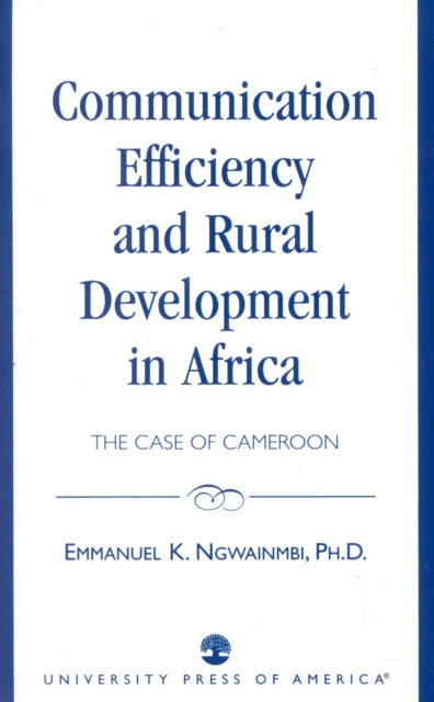 Book cover of: Communication Efficiency and Rural Development in Africa