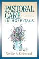 Book cover of: Pastoral Care in Hospitals. By: Neville A. Kirkwood