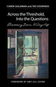 Book cover of: Across the Threshold, Into the Questions. By: Caren Goldman