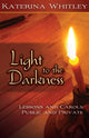 Book cover of: Light to the Darkness. By: Katerina Katsarka Whitley