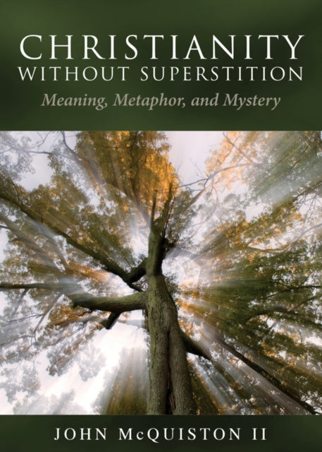 Book cover of: Christianity Without Superstition. By: John McQuiston