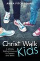 Book cover of: Christ Walk Kids. By: Anna Fitch Courie