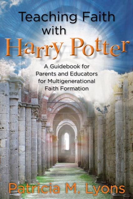 Book cover of: Teaching Faith with Harry Potter. By: Patricia M. Lyons