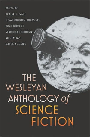Wesleyan Anthology of Science Fiction