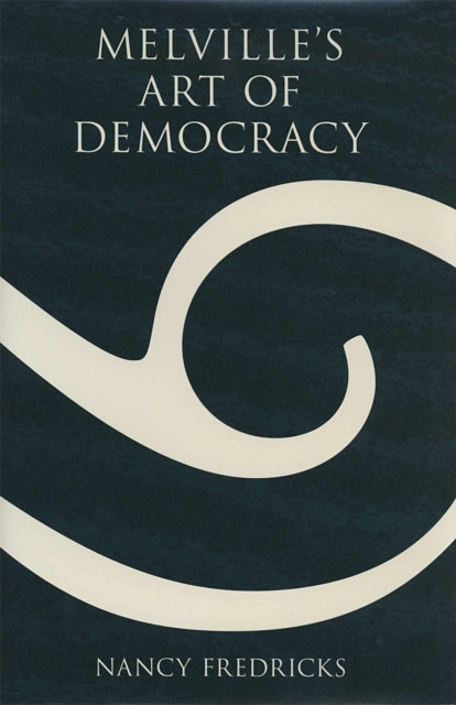 Book cover of: Melville's Art of Democracy