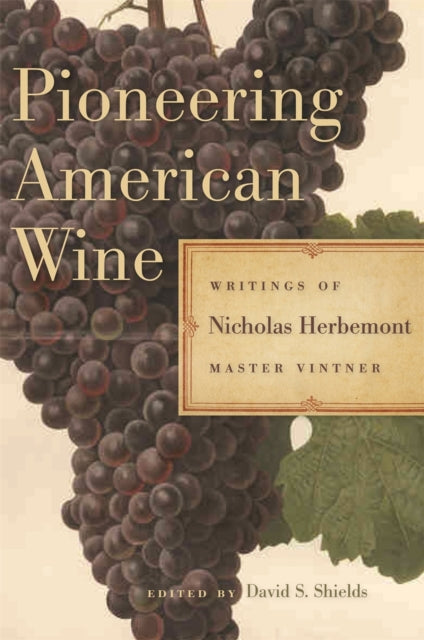 Book cover of: Pioneering American Wine. By: Nicholas Herbemont
