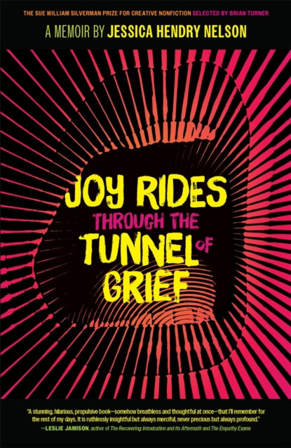 Book cover of: Joy Rides through the Tunnel of Grief. By: Jessica Hendry Nelson