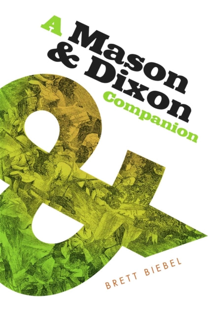 Book cover of: Mason & Dixon Companion. By: Brett Biebel