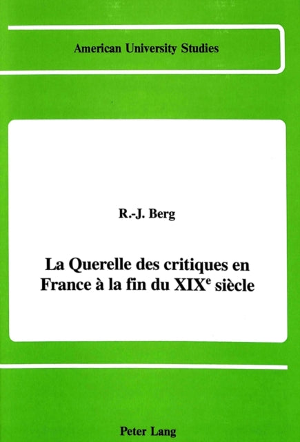 Book cover of: Querelle des Critiques en France a la Fin du Xixe Siecle