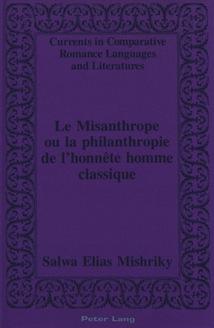 Book cover of: Misanthrope ou la Philanthropie de L'honnete Homme Classique. By: Salwa Elias Mishriky