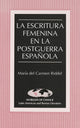 Book cover of: Escritura Femenina en la Postguerra Espaanola