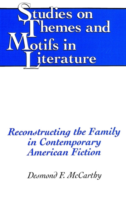 Book cover of: Reconstructing the Family in Contemporary American Fiction. By: Desmond F. McCarthy