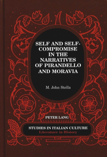Book cover of: Self and Self-Compromise in the Narratives of Pirandello and Moravia