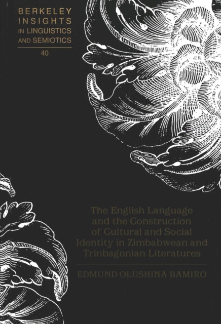 Book cover of: English Language and the Construction of Cultural and Social Identity in Zimbabwean and Trinbagonian Literatures