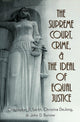 Book cover of: Supreme Court, Crime, and the Ideal of Equal Justice