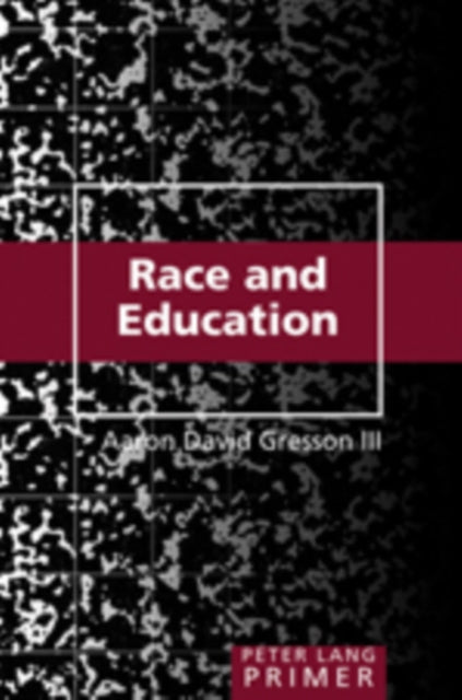 Book cover of: Race and Education Primer. By: Aaron David Gresson
