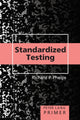 Book cover of: Standardized Testing Primer. By: Richard P. Phelps