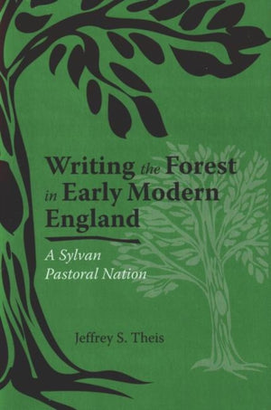 Writing the Forest in Early Modern England