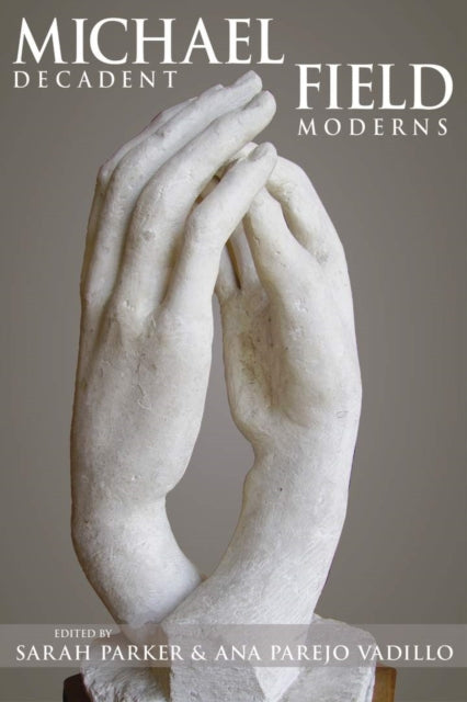Book cover of: Michael Field. By: Sarah Parker