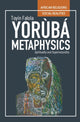 Book cover of: Yoruba Metaphysics