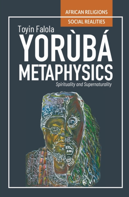 Book cover of: Yoruba Metaphysics. By: Toyin Falola