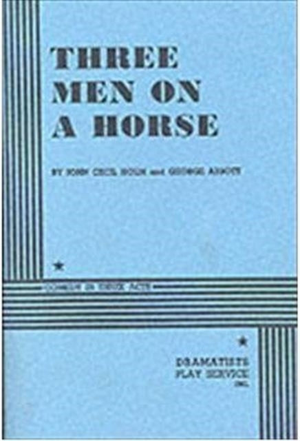 Book cover of: Three Men on a Horse. By: George Abbott