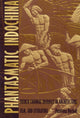 Book cover of: Phantasmatic Indochina
