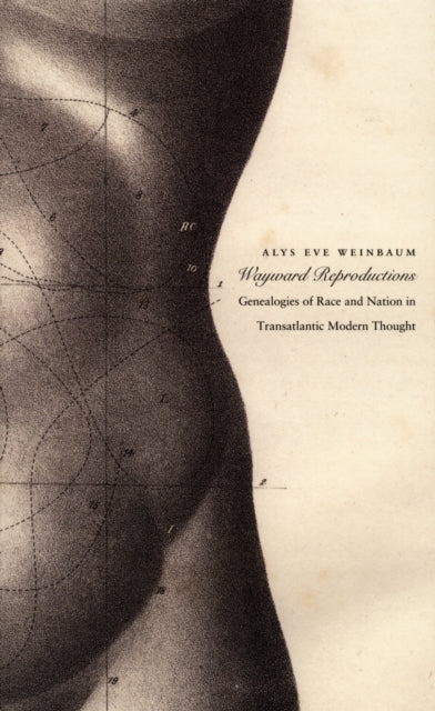 Book cover of: Wayward Reproductions. By: Alys Eve Weinbaum