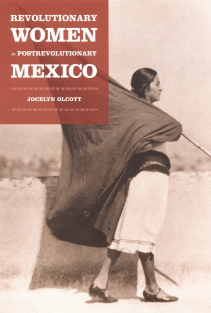 Book cover of: Revolutionary Women in Postrevolutionary Mexico
