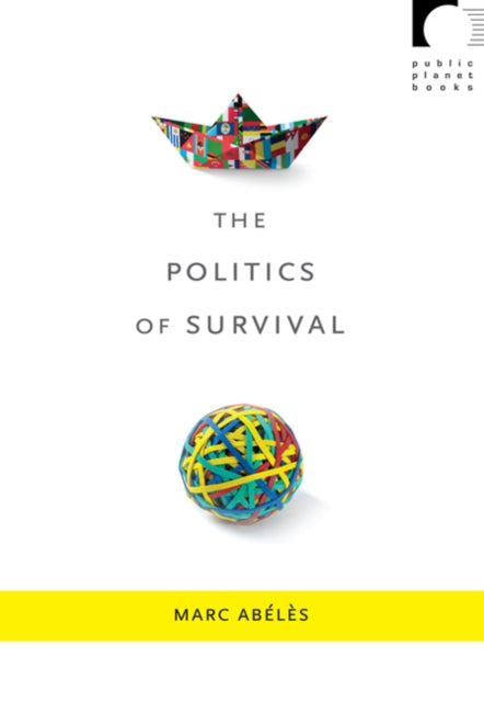 Book cover of: Politics of Survival. By: Marc Abélès