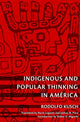 Book cover of: Indigenous and Popular Thinking in America. By: Rodolfo Kusch