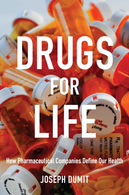 Book cover of: Drugs for Life. By: Joseph Dumit