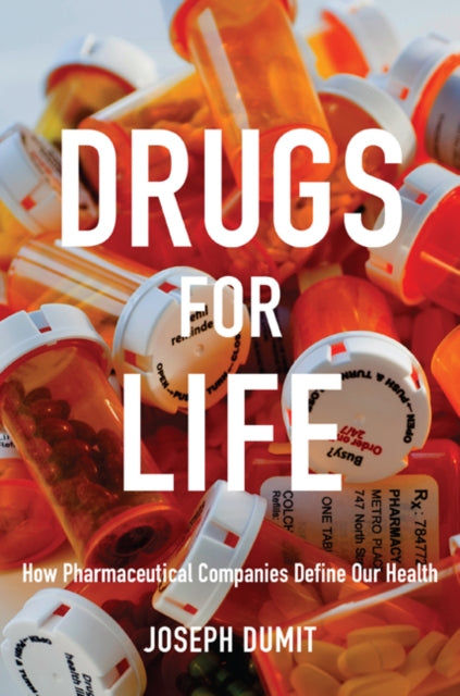 Book cover of: Drugs for Life. By: Joseph Dumit
